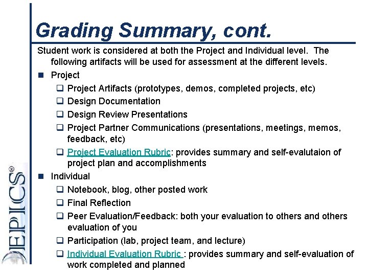 Grading Summary, cont. Student work is considered at both the Project and Individual level.