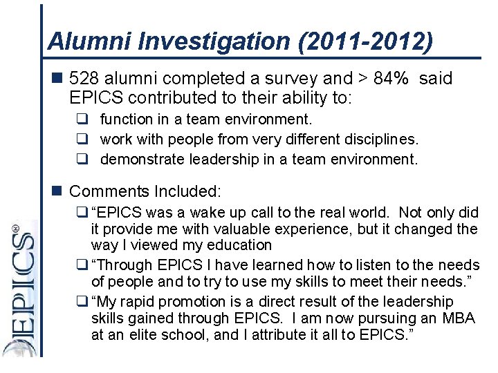 Alumni Investigation (2011 -2012) n 528 alumni completed a survey and > 84% said