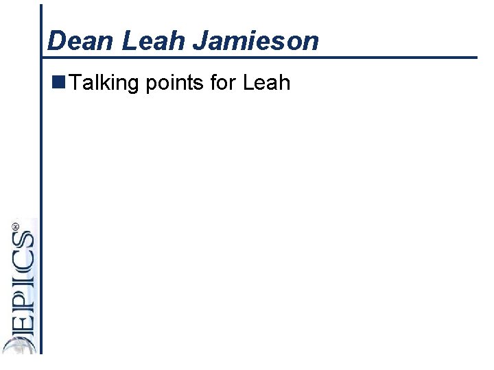 Dean Leah Jamieson n Talking points for Leah 