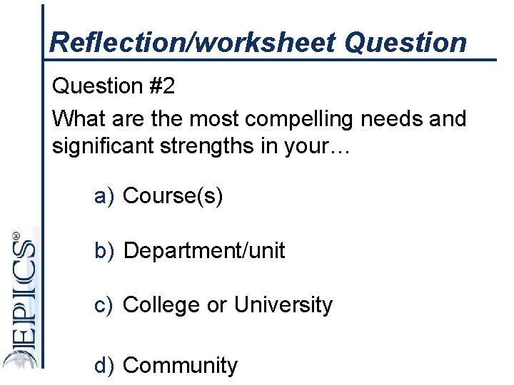 Reflection/worksheet Question #2 What are the most compelling needs and significant strengths in your…