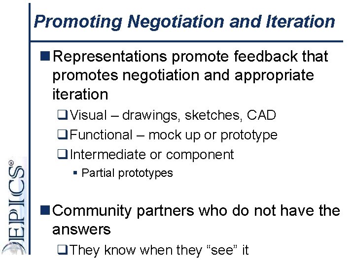 Promoting Negotiation and Iteration n Representations promote feedback that promotes negotiation and appropriate iteration