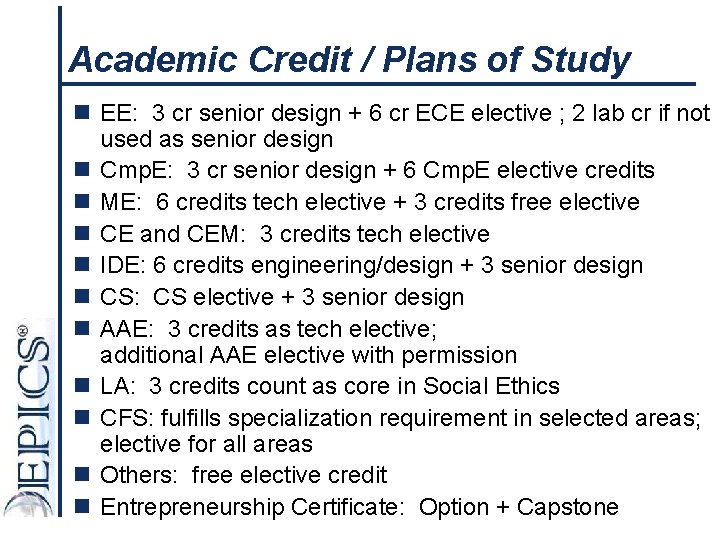 Academic Credit / Plans of Study n EE: 3 cr senior design + 6