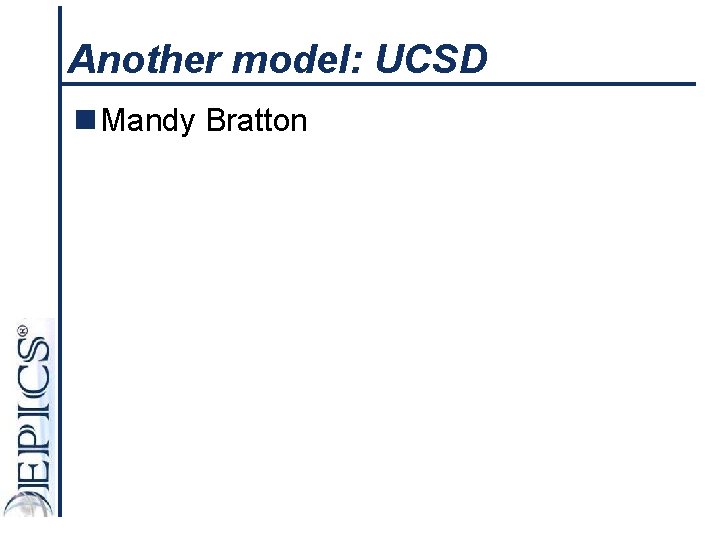 Another model: UCSD n Mandy Bratton 