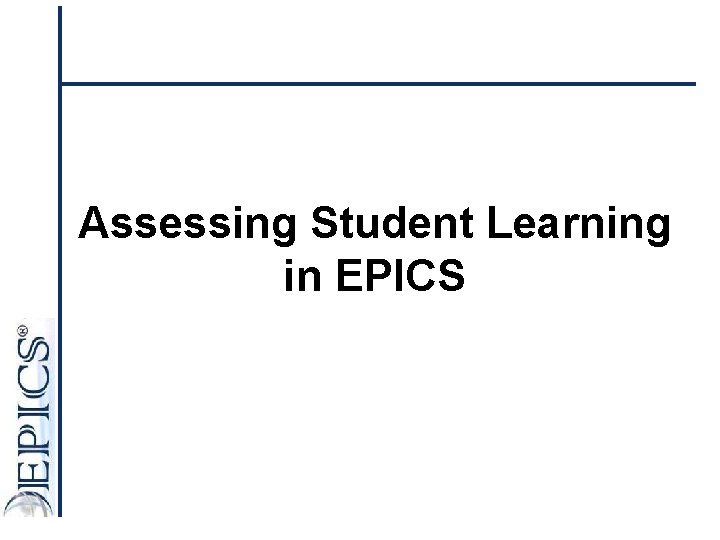 Assessing Student Learning in EPICS 