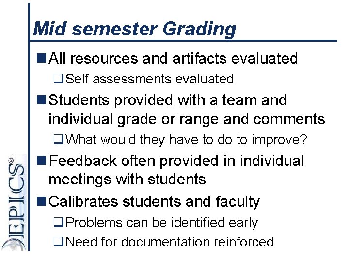 Mid semester Grading n All resources and artifacts evaluated q. Self assessments evaluated n