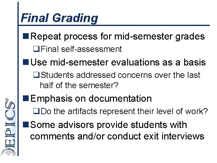 Final Grading n Repeat process for mid-semester grades q. Final self-assessment n Use mid-semester