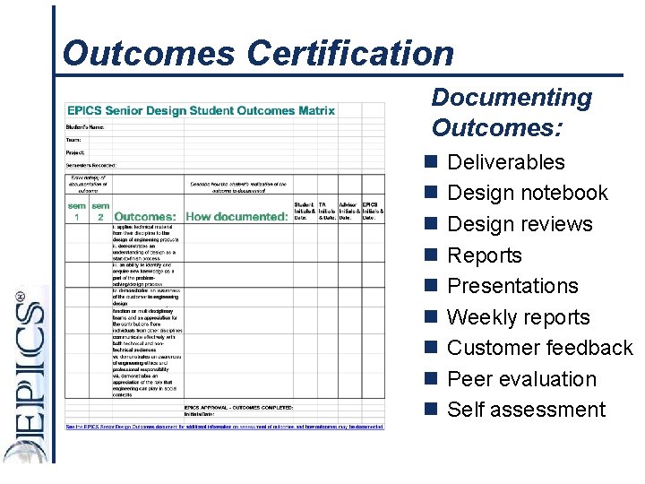 Outcomes Certification Documenting Outcomes: n n n n n Deliverables Design notebook Design reviews