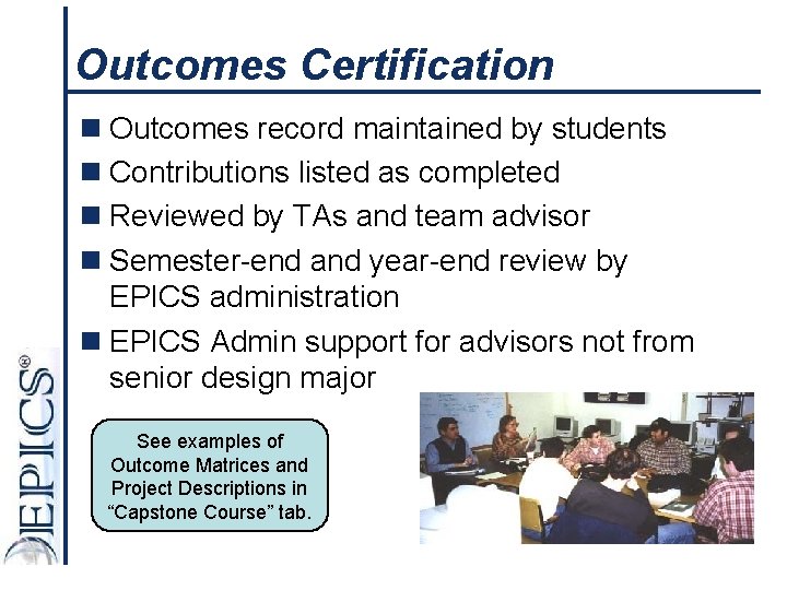 Outcomes Certification n Outcomes record maintained by students n Contributions listed as completed n