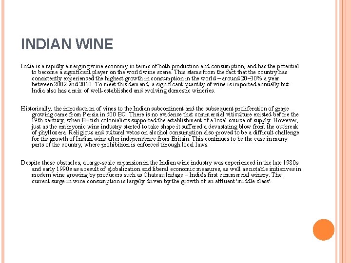 INDIAN WINE India is a rapidly emerging wine economy in terms of both production