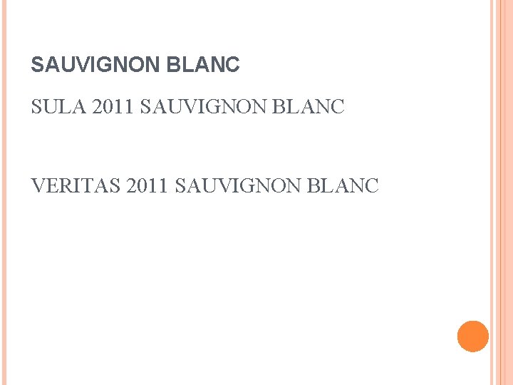 SAUVIGNON BLANC SULA 2011 SAUVIGNON BLANC VERITAS 2011 SAUVIGNON BLANC 