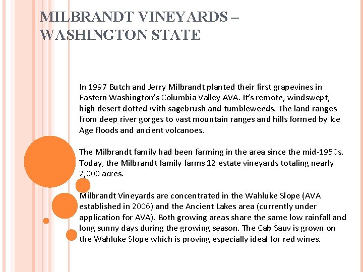 MILBRANDT VINEYARDS – WASHINGTON STATE In 1997 Butch and Jerry Milbrandt planted their first