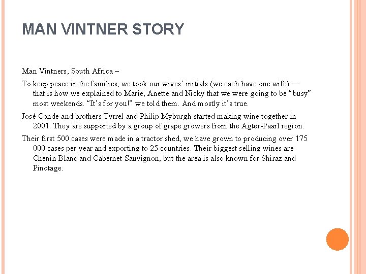 MAN VINTNER STORY Man Vintners, South Africa – To keep peace in the families,
