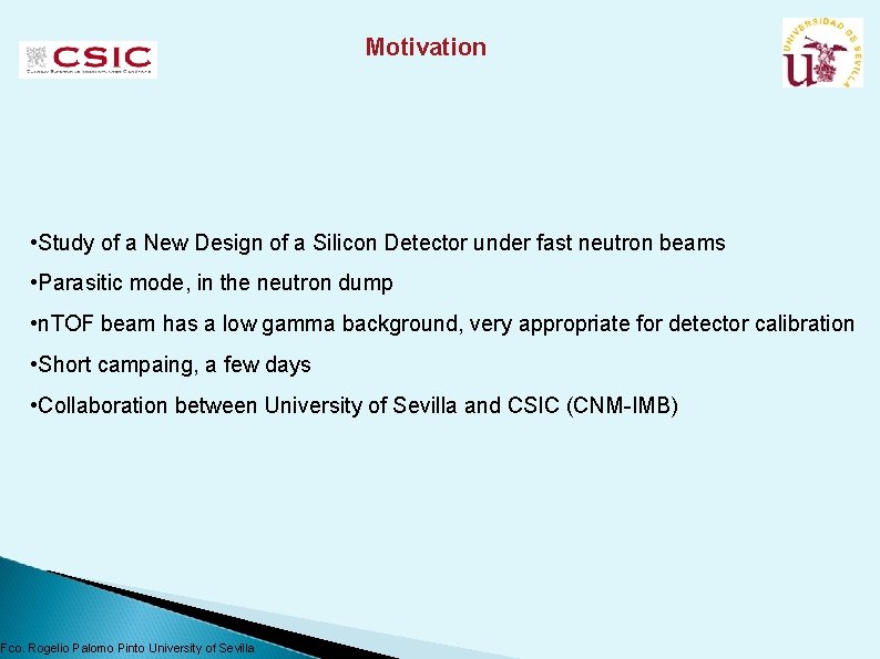 Motivation • Study of a New Design of a Silicon Detector under fast neutron