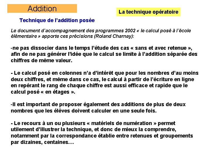 Addition La technique opératoire Technique de l’addition posée Le document d’accompagnement des programmes 2002