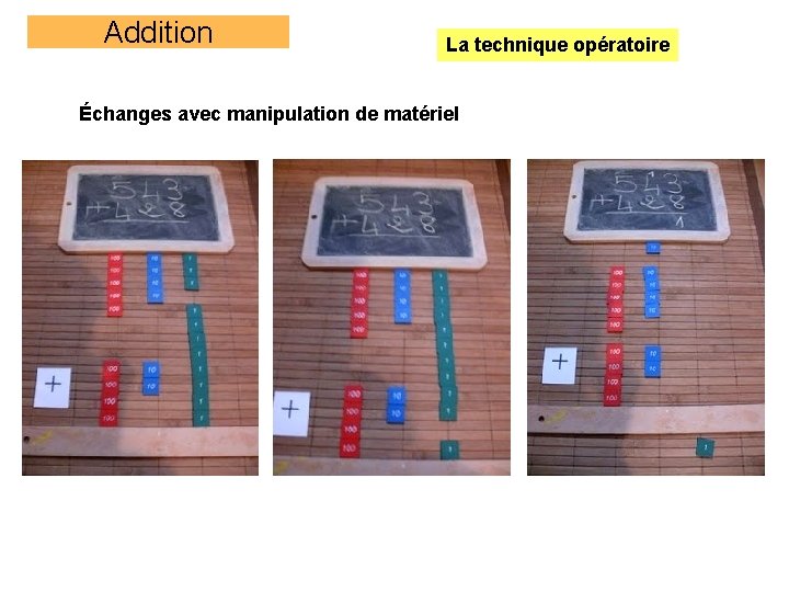 Addition La technique opératoire Échanges avec manipulation de matériel 