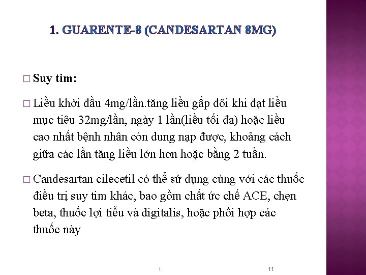 1. GUARENTE-8 (CANDESARTAN 8 MG) � Suy tim: � Liều khởi đầu 4 mg/lần.