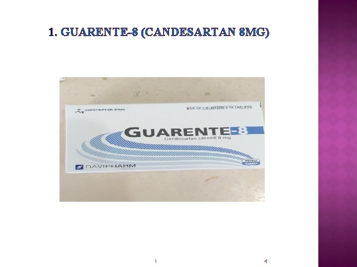 1. GUARENTE-8 (CANDESARTAN 8 MG) 1 4 