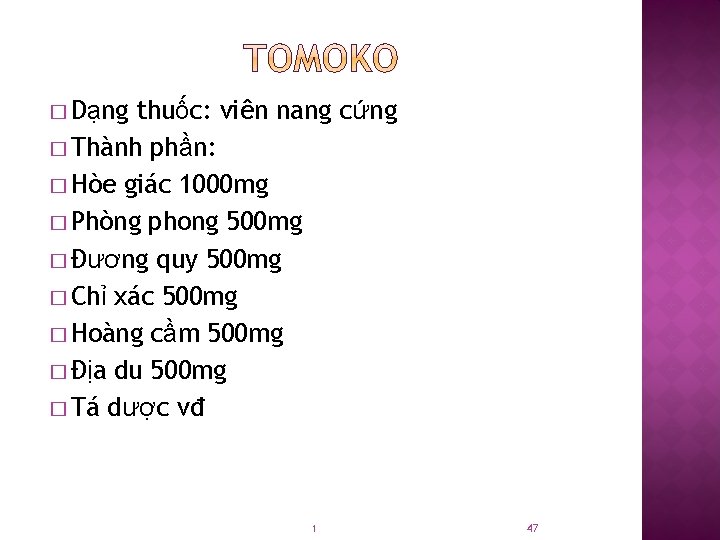 � Dạng thuốc: viên nang cứng � Thành phần: � Hòe giác 1000 mg