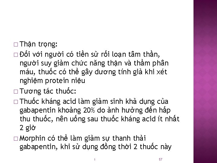 � Thận trọng: � Đối với người có tiền sử rối loạn tâm thần,