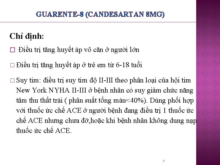 GUARENTE-8 (CANDESARTAN 8 MG) Chỉ định: � Điều trị tăng huyết áp vô căn