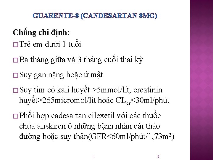 GUARENTE-8 (CANDESARTAN 8 MG) Chống chỉ định: � Trẻ em dưới 1 tuổi �