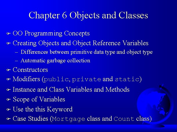 Chapter 6 Objects and Classes OO Programming Concepts F Creating Objects and Object Reference