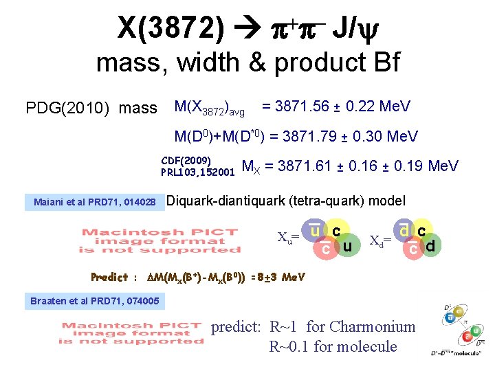 X(3872) + - J/ mass, width & product Bf PDG(2010) mass M(X 3872)avg = X(3872) + - J/ mass, width & product Bf PDG(2010) mass M(X 3872)avg =