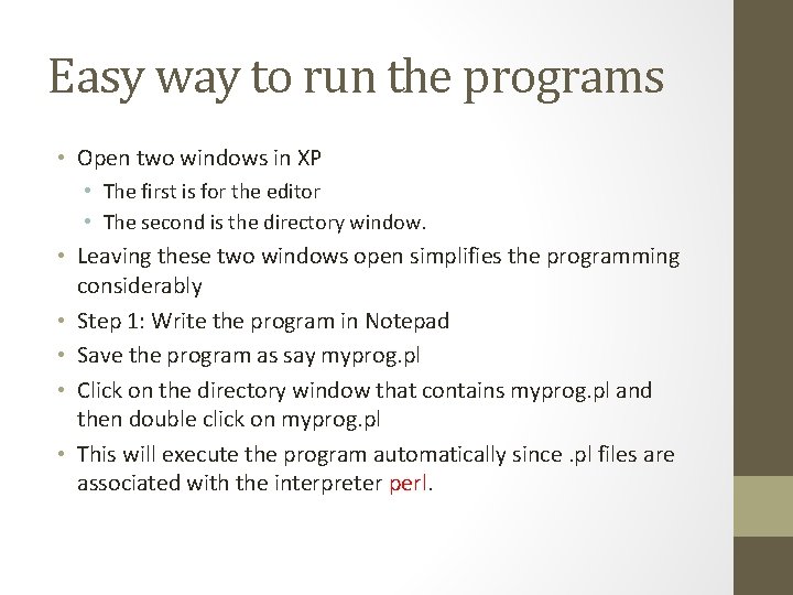 Easy way to run the programs • Open two windows in XP • The