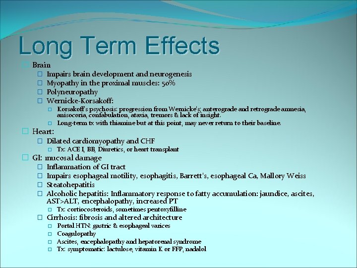 Long Term Effects � Brain � Impairs brain development and neurogenesis � Myopathy in