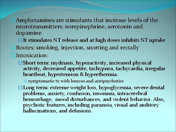 �Amphetamines are stimulants that increase levels of the neurotransmitters: norepinephrine, serotonin and dopamine. �It