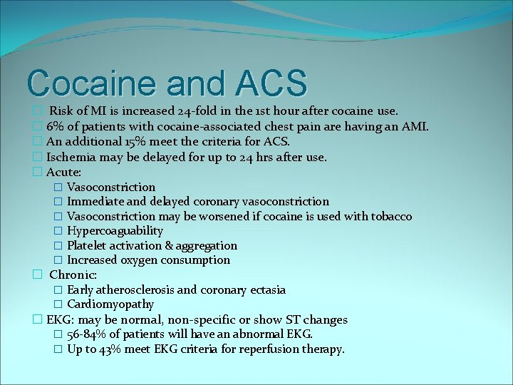 Cocaine and ACS � Risk of MI is increased 24 -fold in the 1