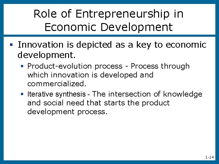 Role of Entrepreneurship in Economic Development § Innovation is depicted as a key to