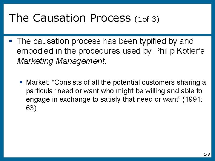 The Causation Process (1 of 3) § The causation process has been typified by