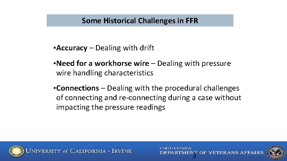 Some Historical Challenges in FFR ▪Accuracy – Dealing with drift ▪Need for a workhorse