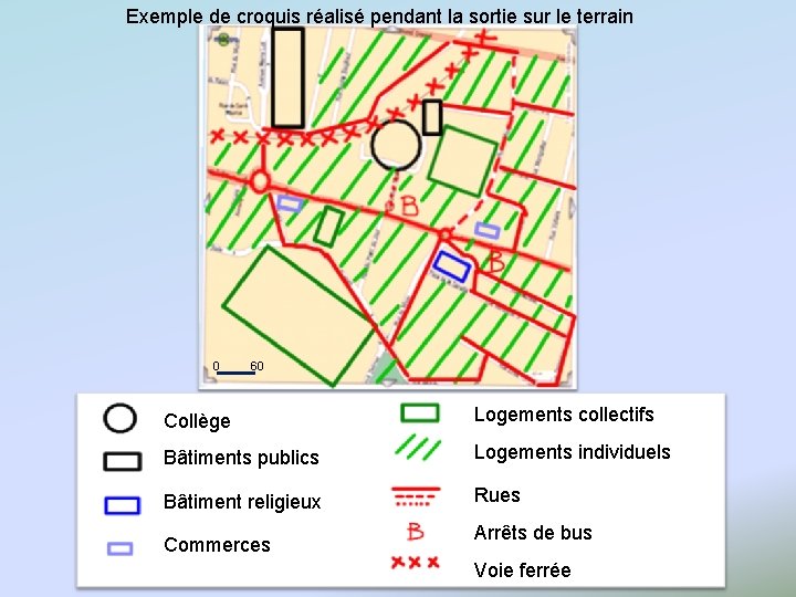 Exemple de croquis réalisé pendant la sortie sur le terrain 0 60 Collège Logements