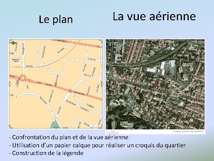 Le plan La vue aérienne - Confrontation du plan et de la vue aérienne