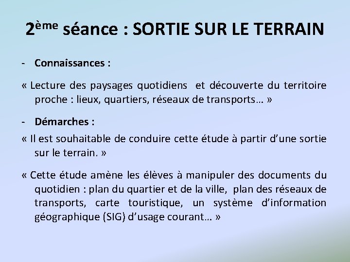 2ème séance : SORTIE SUR LE TERRAIN - Connaissances : « Lecture des paysages