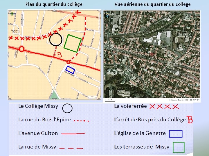 Plan du quartier du collège Vue aérienne du quartier du collège Le Collège Missy