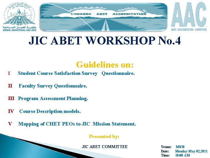 JIC ABET WORKSHOP No. 4 Guidelines on: I Student Course Satisfaction Survey Questionnaire. II