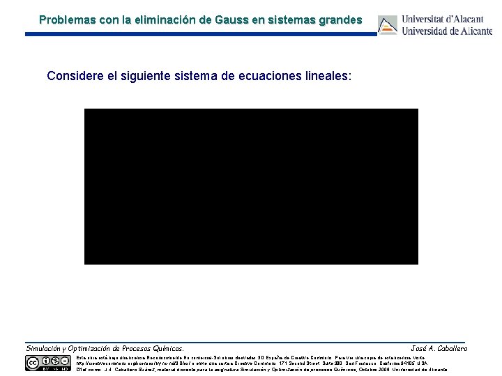 Problemas con la eliminación de Gauss en sistemas grandes Considere el siguiente sistema de