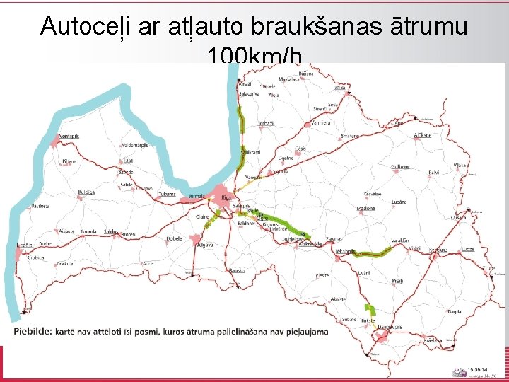 Autoceļi ar atļauto braukšanas ātrumu 100 km/h 