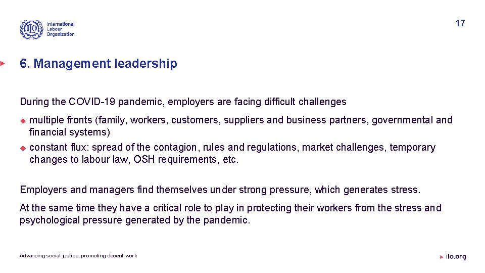 17 6. Management leadership During the COVID-19 pandemic, employers are facing difficult challenges multiple