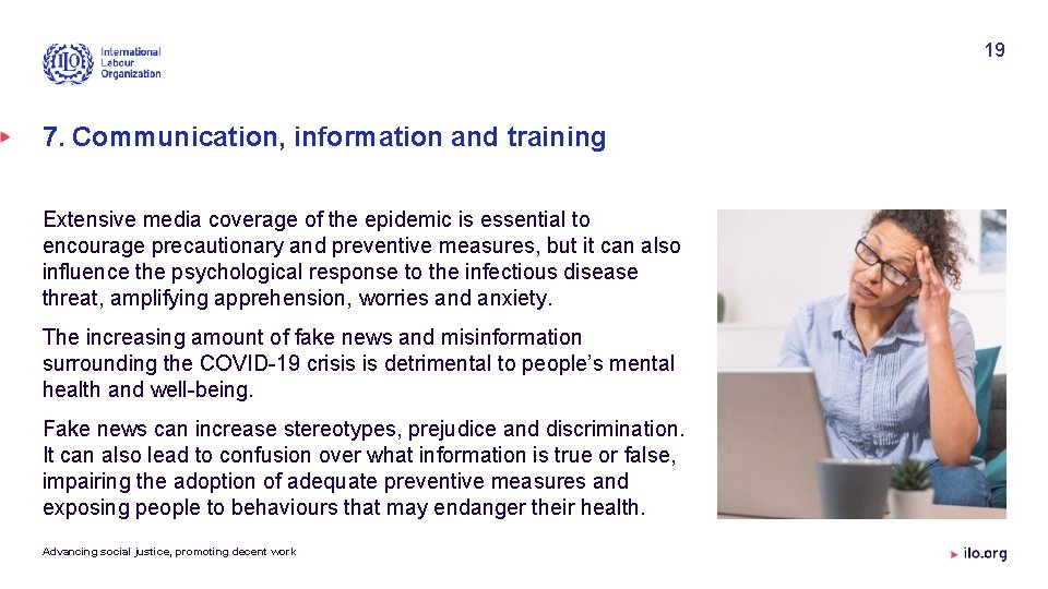 19 7. Communication, information and training Extensive media coverage of the epidemic is essential