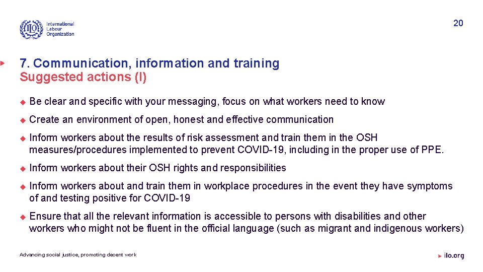 20 7. Communication, information and training Suggested actions (I) Be clear and specific with