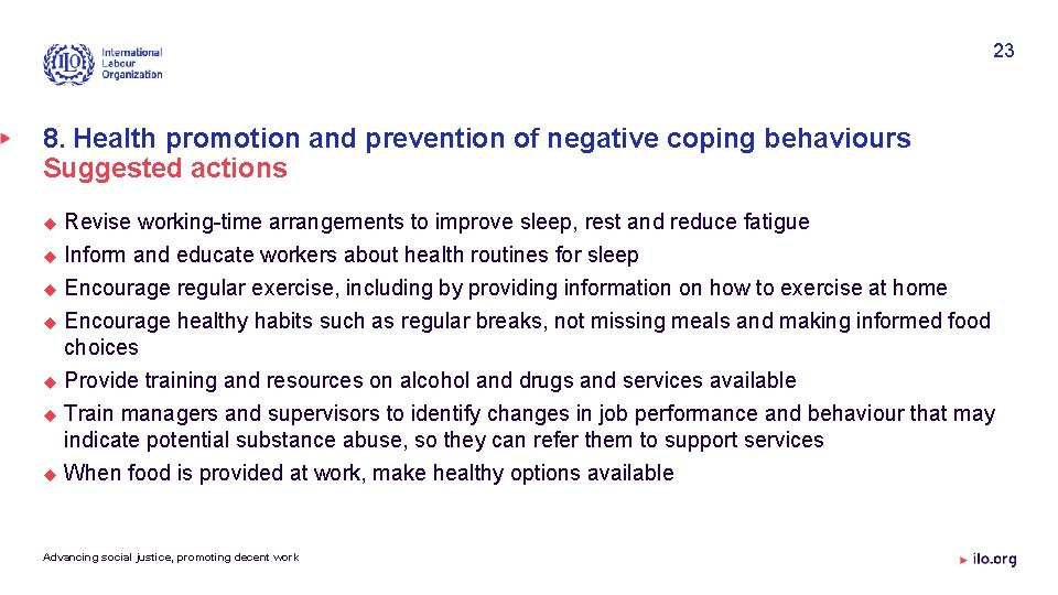 23 8. Health promotion and prevention of negative coping behaviours Suggested actions Revise working-time