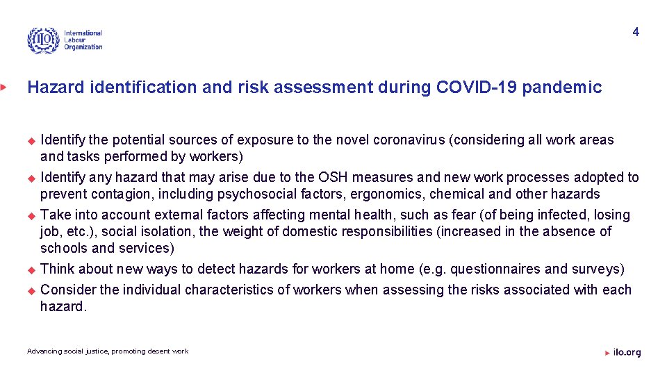 4 Hazard identification and risk assessment during COVID-19 pandemic Identify the potential sources of