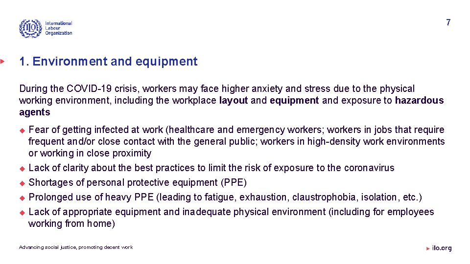 7 1. Environment and equipment During the COVID-19 crisis, workers may face higher anxiety