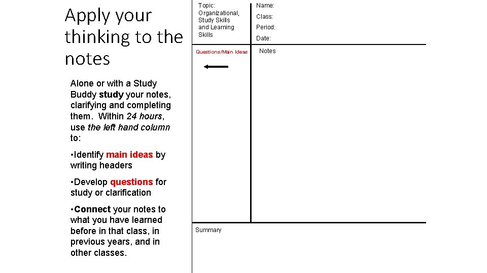 Apply your thinking to the notes Topic: Organizational, Study Skills and Learning Skills Questions/Main Apply your thinking to the notes Topic: Organizational, Study Skills and Learning Skills Questions/Main