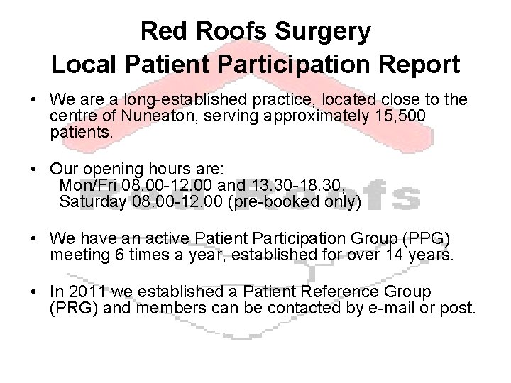 Red Roofs Surgery Local Patient Participation Report • We are a long-established practice, located