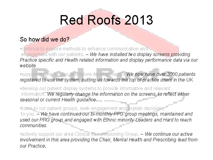 Red Roofs 2013 So how did we do? • continue to explore methods to